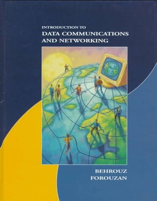 Introduction to Data Communications and Networking Behrouz A. For