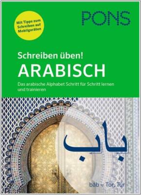 Arabisch lernen: das arabische Alphabet Schritt für Schritt üben und schreiben