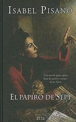 El papiro de Sept (B DE BOLSILLO), Isabel Pisano
