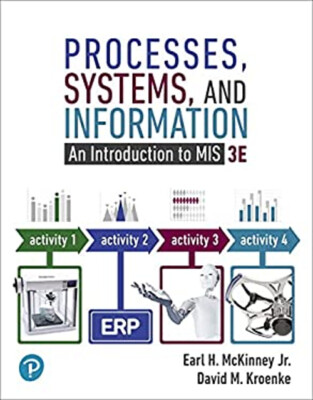 Processes, Systems, and Information : An Introduction to MIS Pape