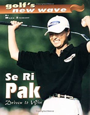 Se Ri Pak : The Drive to Win Library Binding Mark Stewart