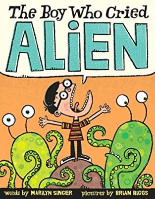 The Boy Who Cried Alien Hardcover Marilyn Singer