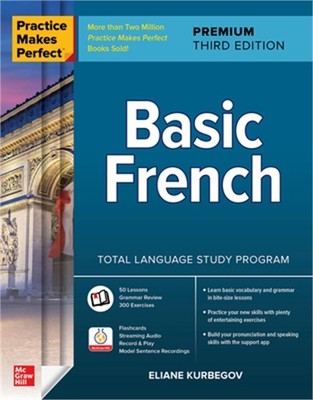 Practice Makes Perfect: Basic French, Premium Third Edition (Paperback or Softba
