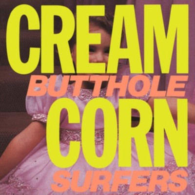 BUTTHOLE SURFERS - CREAM CORN FROM THE SOCKET OF DAVIS EP - New Vinyl - S8200z