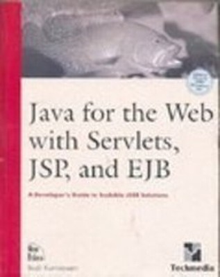 Java for the Web with Servlets, JSP, and EJB: A Developer's Guide