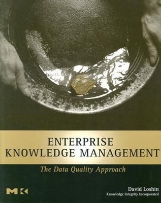 Enterprise Knowledge Management : The Data Quality Approach David
