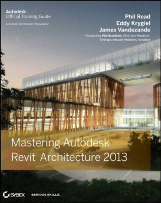 Mastering Autodesk Revit Architecture 2013 Paperback