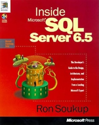 Inside Microsoft SQL Server 6.5 : The Developers Guide to Design