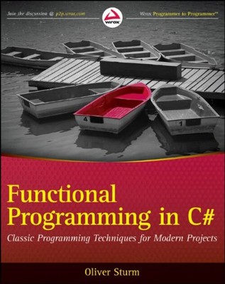 Functional Programming in C# : Classic Programming Techniques for