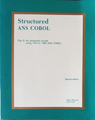 Structured ANS COBOL Pt. 2 : An Advanced Course Using 1974 or 198