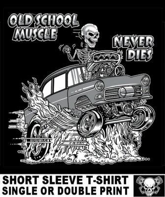1955 OLD SCHOOL MUSCLE DADDY HOT ROD OUTLAW GASSER DRAG CAR SKULL T-SHIRT OM13