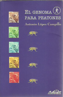 Antonio Lopez Campillo-El genoma para peatones.Voces,13.Paginas de Espuma.2002.