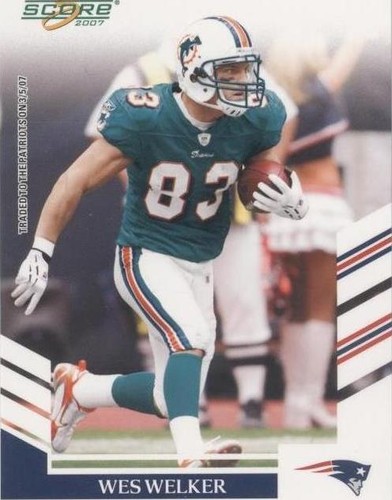 2007 Score Wes Welker #158