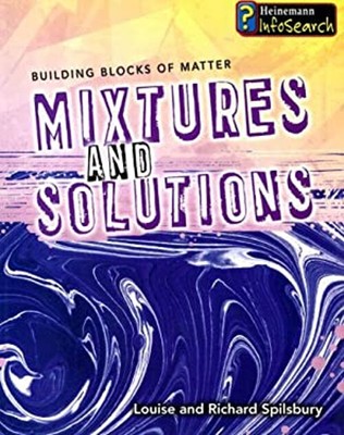Mixtures and Solutions Picture Book Louise, Spilsbury, Richard Sp
