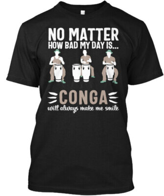 Premium Conga Drum Cuba Music Tumbadora Drummer T-Shirt Made in USA S to 5XL