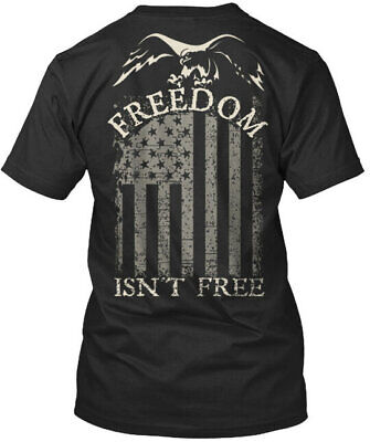 Freedom Isnt Free Independence Day Isn Free T-Shirt Made in USA Size S to 5XL