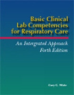 Basic Clinical Lab Competencies for Respiratory Care : An Integra