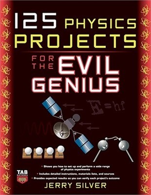 125 Physics Projects for the Evil Genius (Paperback or Softback)
