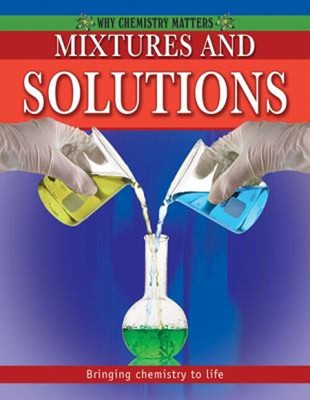 Mixtures and Solutions Paperback Molly Aloian