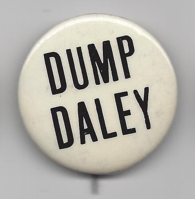 Richard M Daley Illinois (D) Chicago Mayor 1989-2011 anti-political button #8 V2