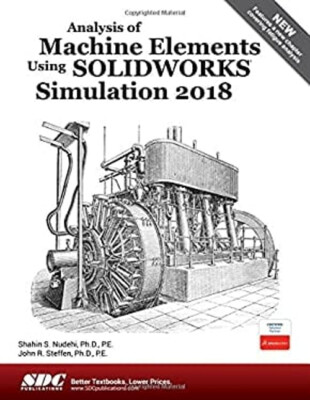 Analysis of Machine Elements Using SOLIDWORKS Simulation 2018 Pap