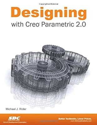 Designing with Creo Parametric 2. 0 Paperback Michael Rider