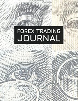 Forex Trading Journal: FX Trade Log for Currency Market Trading W