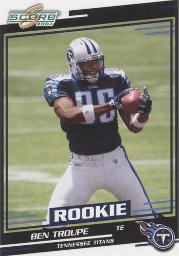 2004 Score Ben Troupe #407
