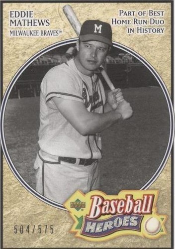 2005 Upper Deck Baseball Heroes - Eddie Mathews #118