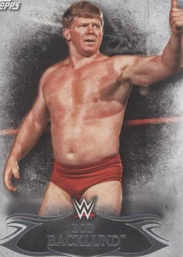 2015 Topps WWE Undisputed - Bob Backlund #72