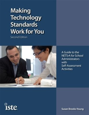 Making Technology Standards Work for You : A Guide for School Adm