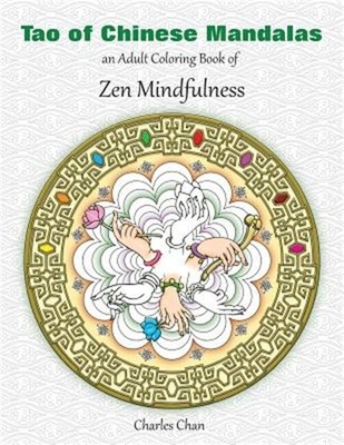 Tao of Chinese Mandalas: An Adult Coloring Book of Zen Mindfulness (Paperback or