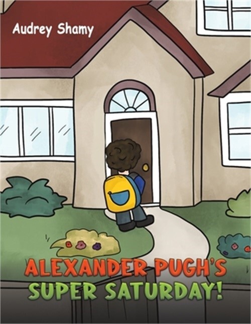 Alexander Pugh's Super Saturday! (Paperback or Softback)