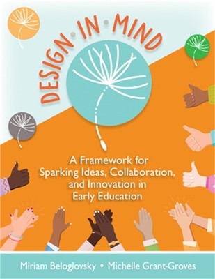 Design in Mind: A Framework for Sparking Ideas, Collaboration, and Innovation in