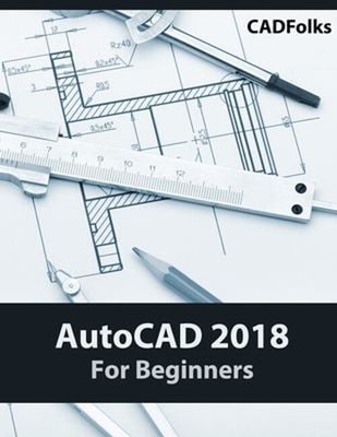 AutoCAD 2018 For Beginners Paperback CADFolks