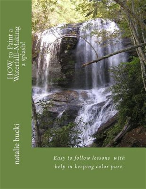 How to Paint a Waterfall : Making a Splash, Paperback