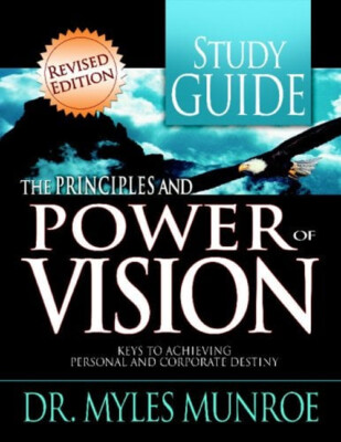 The Principles and Power of Vision : Keys to Achieving Personal a