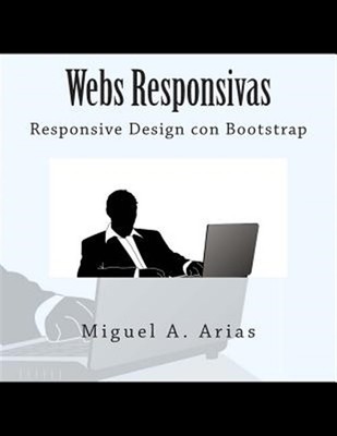 Webs Responsivas. Responsive Design con Bootstrap, Paperback by Arias, Miguel...