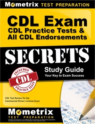 CDL Exam Secrets, Practice Test & All Endorsements Secrets, Study Guide: CDL Tes