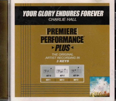 Your Glory Endures Forever - Charlie Hall - Christian Accompaniment Track CD