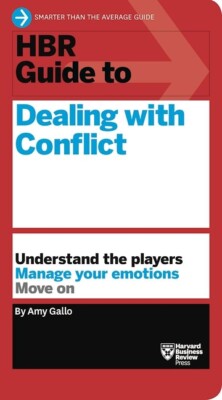 Hbr Guide To Dealing With Conflict (Hbr Guide Series)