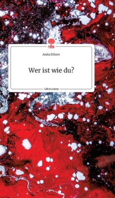 Wer Ist Wie Du?  Life Is A Story - Story One