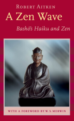 A Zen Wave: Basho's Haiku And Zen