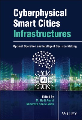 Cyberphysical Smart Cities Infrastructures: Optimal Operation And Intellige...