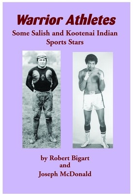 Warrior Athletes: Some Salish And Kootenai Indian Sports Stars