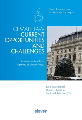 Climate Law - Current Opportunities And Challenges, 6: Essays From The Offi...