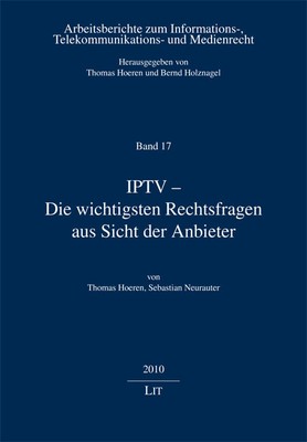 IPTV - Die wichtigsten Rechtsfragen aus Sicht der Anbieter, Thomas Hoeren