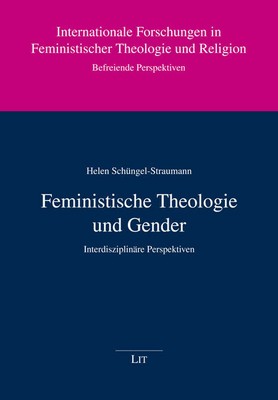 Feministische Theologie und Gender | Helen Schüngel-Straumann | 2015 | deutsch