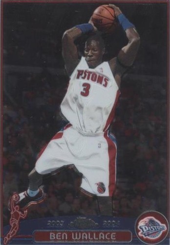 2003-04 Topps Chrome - Ben Wallace #30