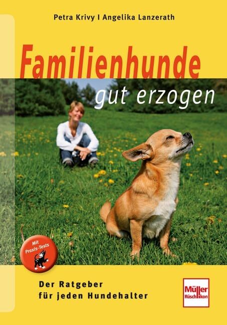 Familienhunde Gut Erzogen: Der Ratgeber Fur Jeden Hundehalter, Petra Krivy Et  A